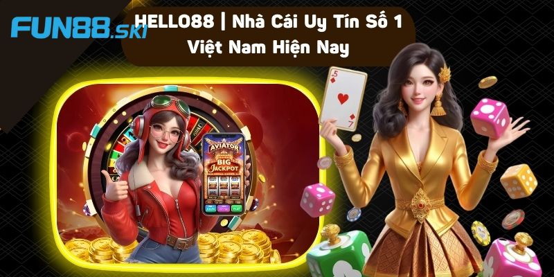 Fun88 | Hello88: Nhà Cái Sở Hữu Kho Game Chất Lượng Bậc Nhất