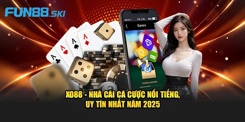Fun88 | Xo88 - Thiên Đường Giải Trí Đổi Thưởng Hot Nhất